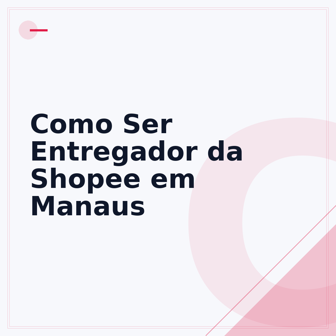 Como Ser Entregador da Shopee em Manaus