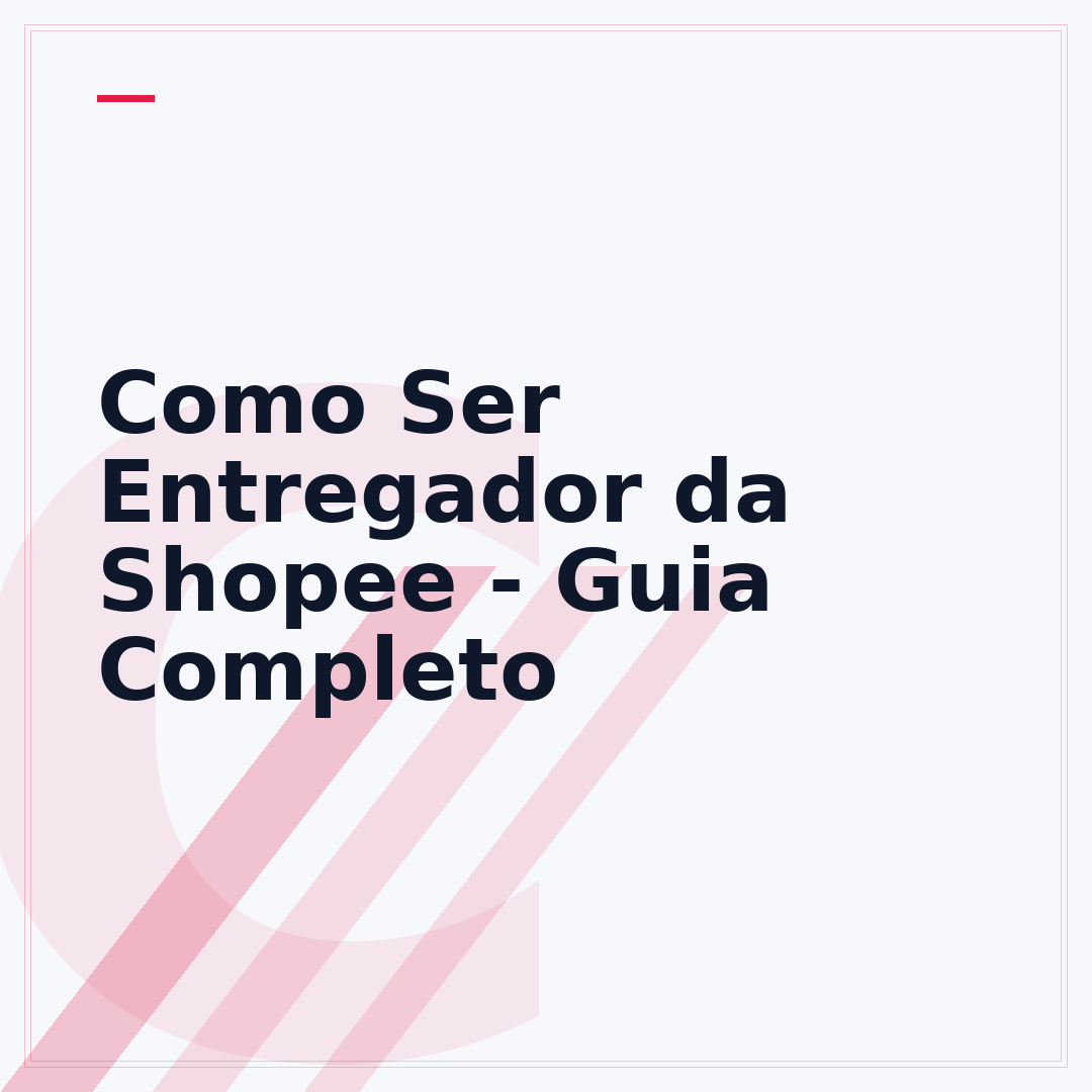 Como Ser Entregador da Shopee - Guia Completo
