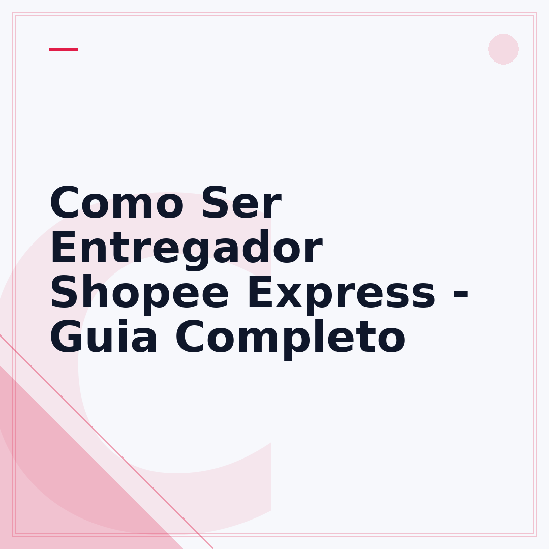 Como Ser Entregador Shopee Express - Guia Completo