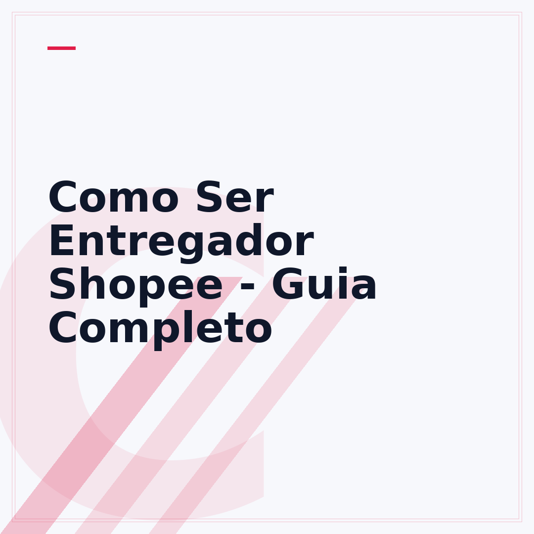 Como Ser Entregador Shopee - Guia Completo