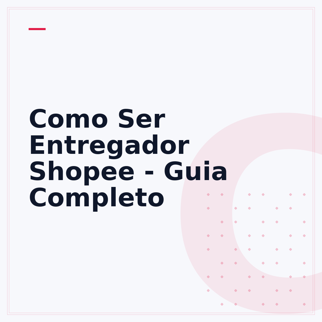 Como Ser Entregador Shopee - Guia Completo