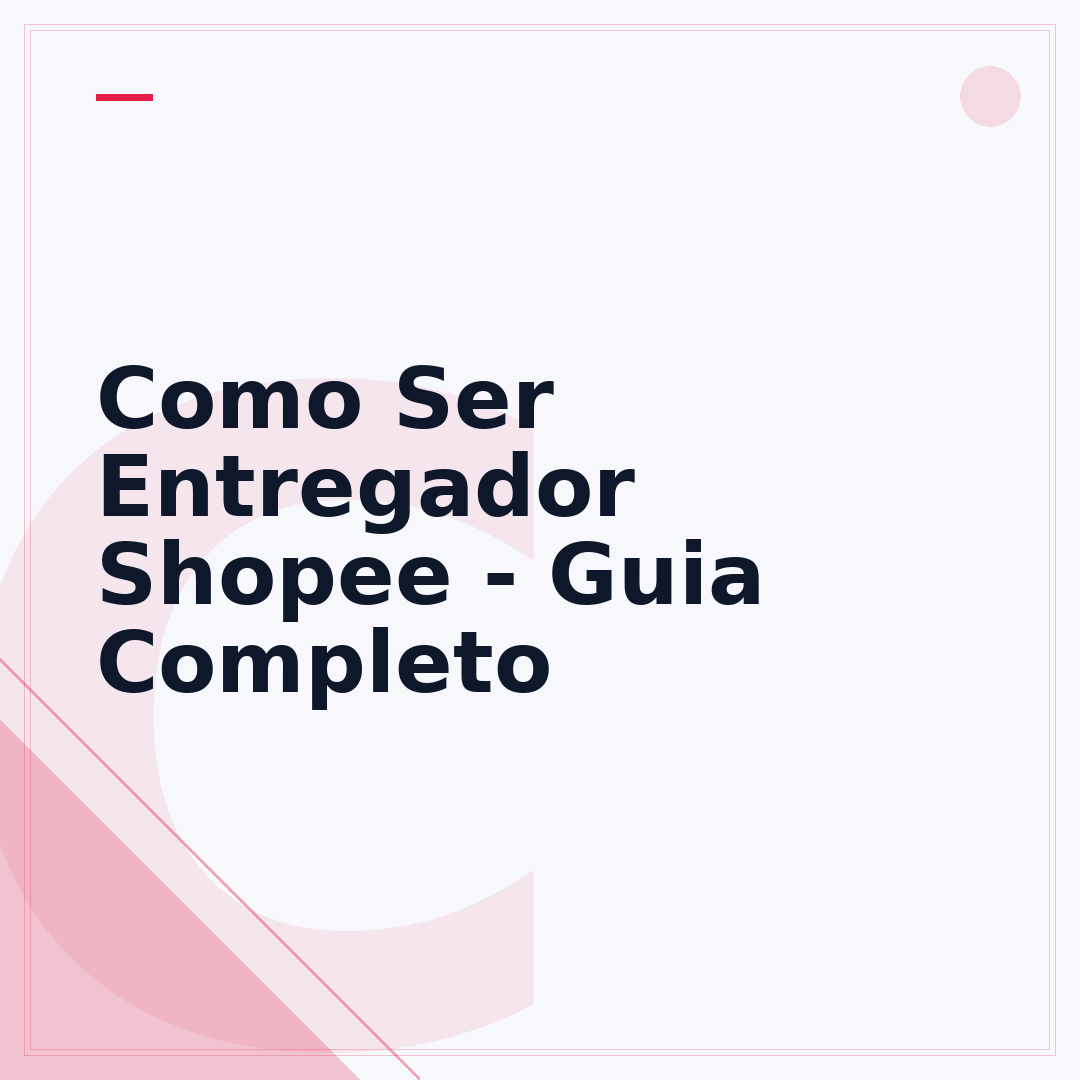 Como Ser Entregador Shopee - Guia Completo