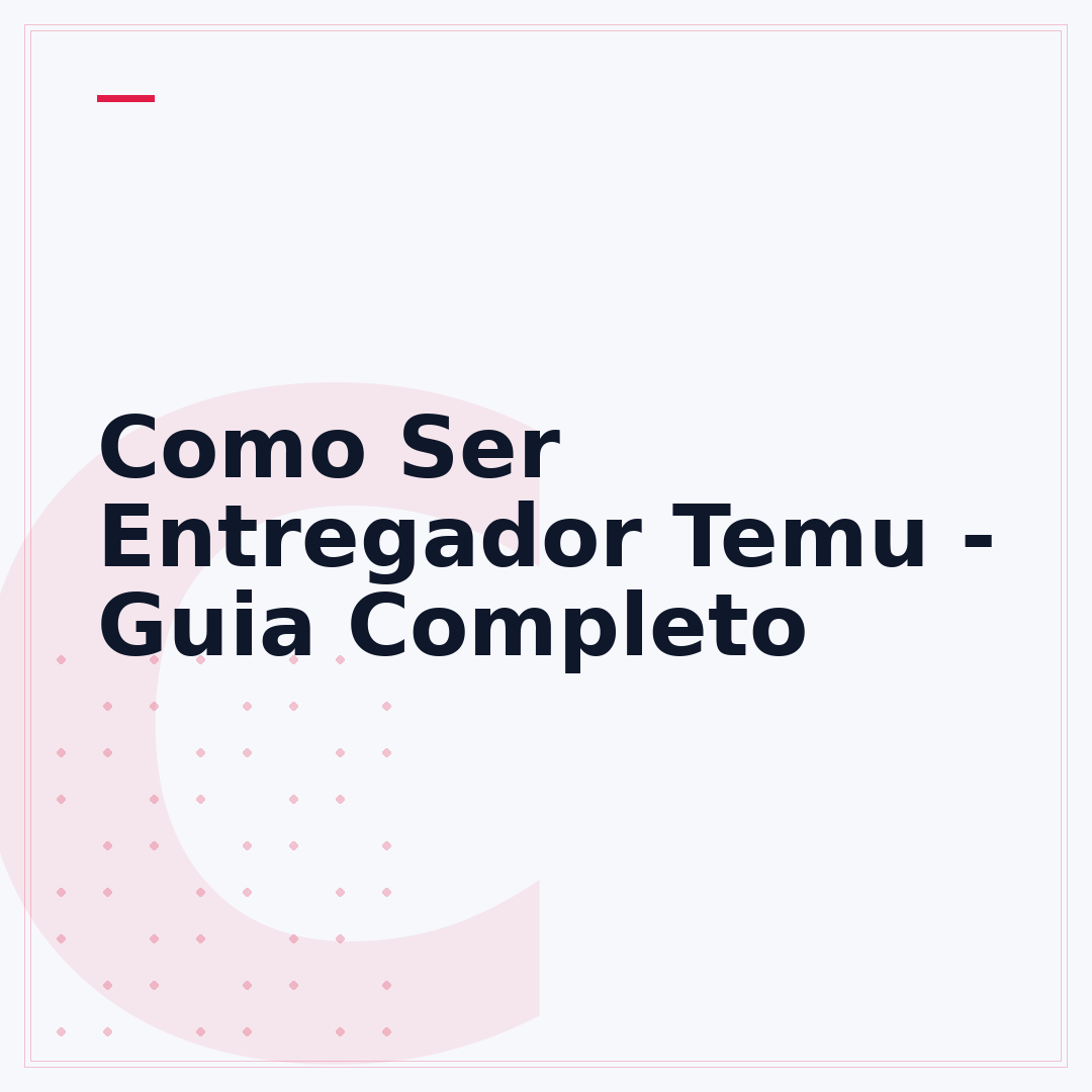 Como Ser Entregador Temu - Guia Completo