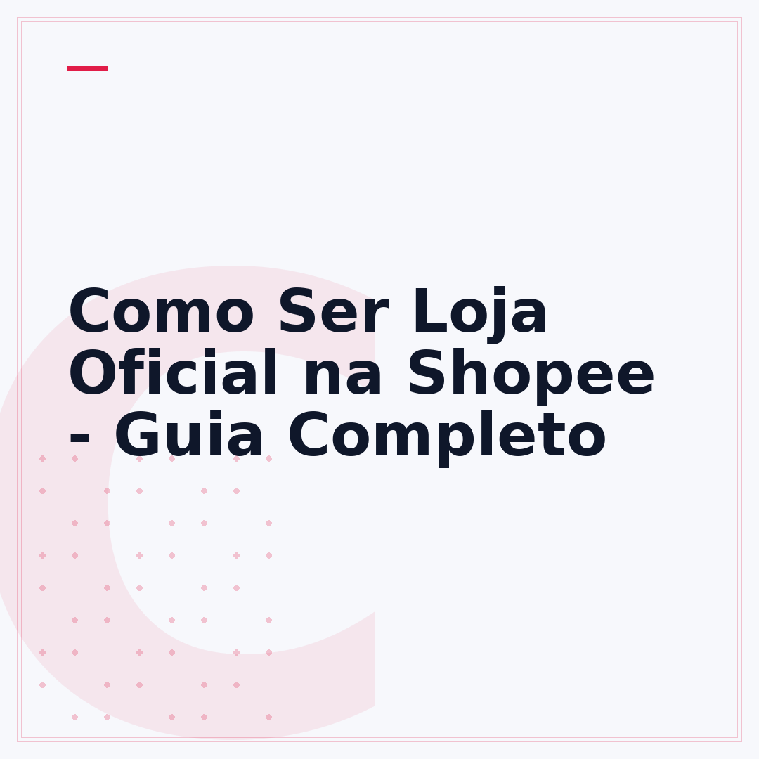 Como Ser Loja Oficial na Shopee - Guia Completo
