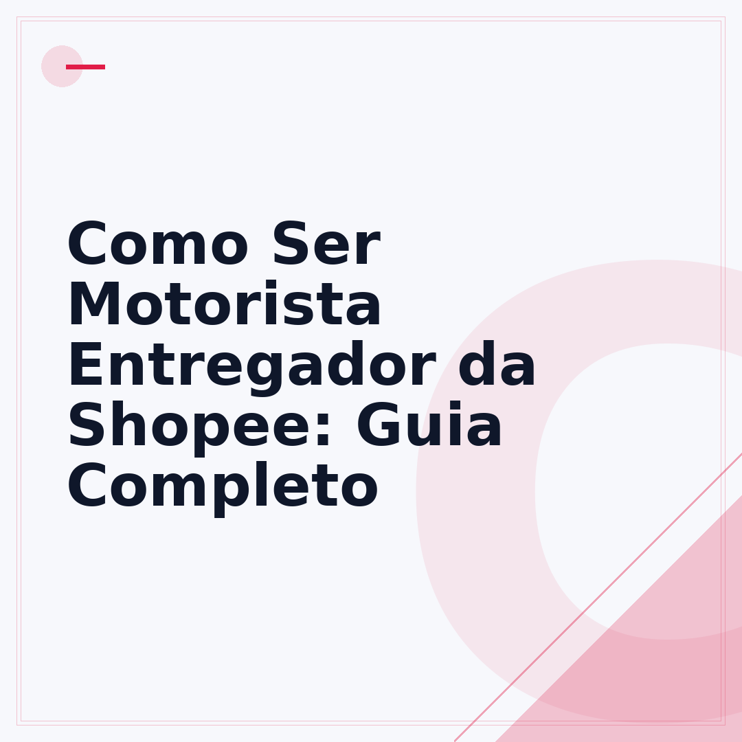 Como Ser Motorista Entregador da Shopee: Guia Completo