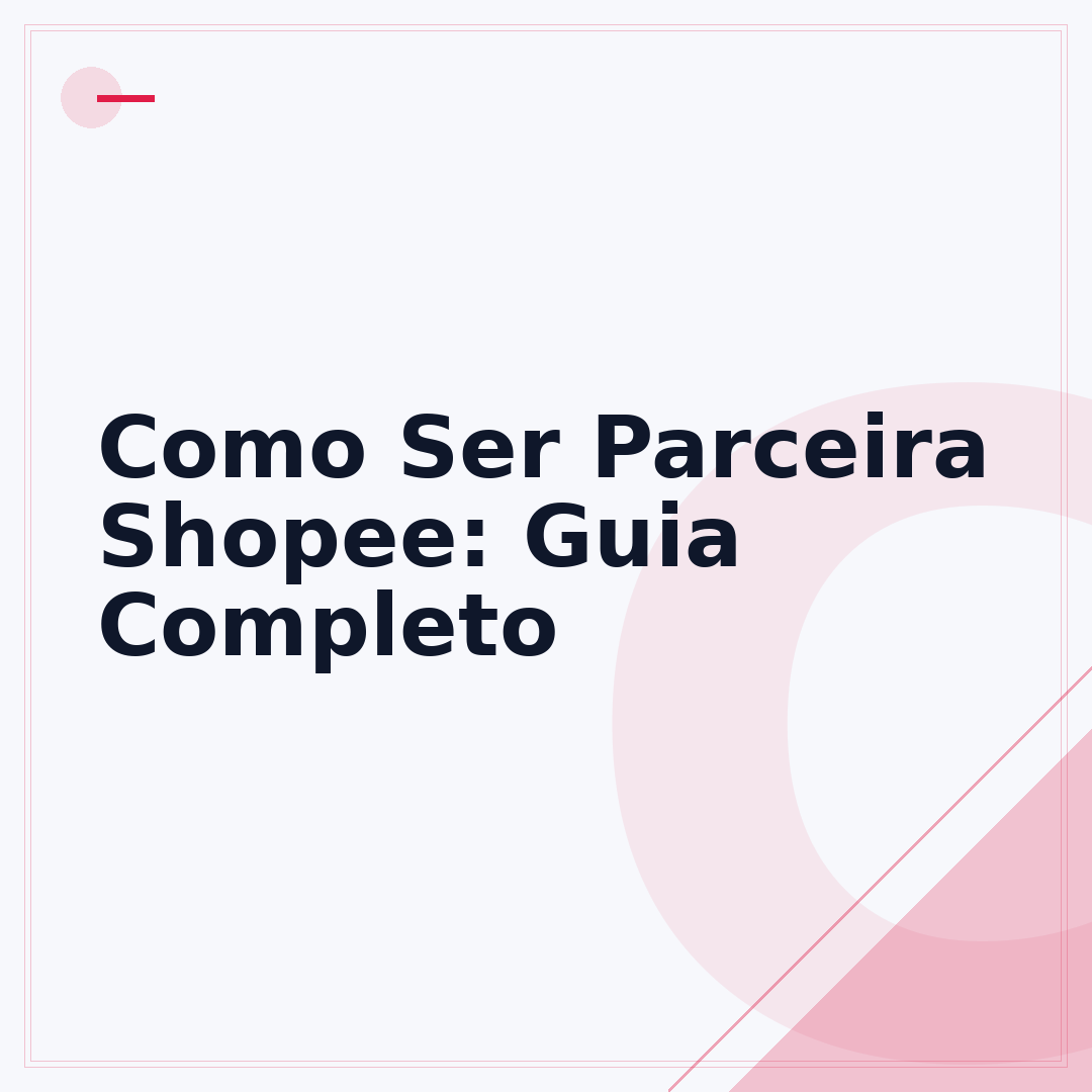 Como Ser Parceira Shopee: Guia Completo
