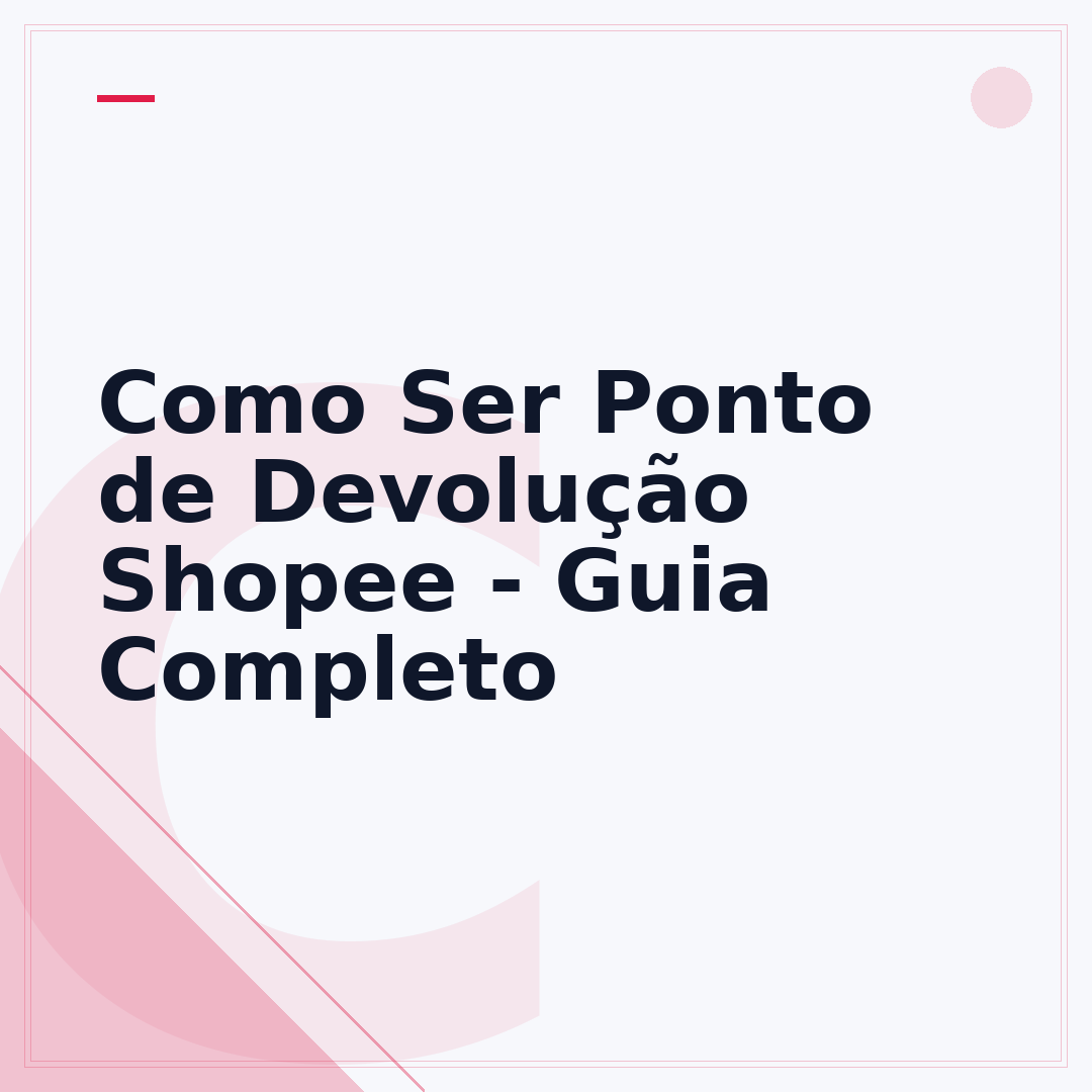 Como Ser Ponto de Devolução Shopee - Guia Completo