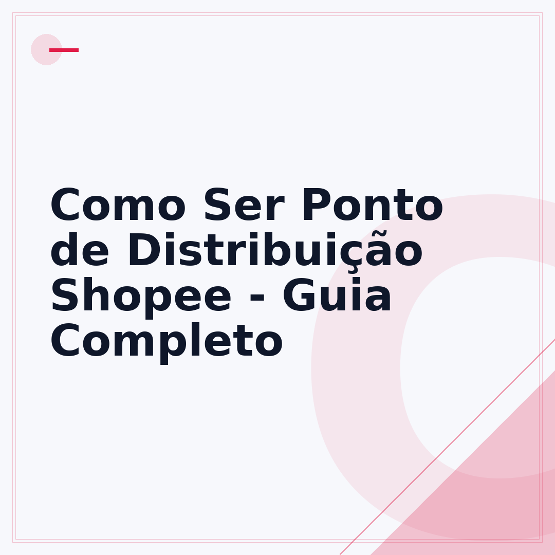 Como Ser Ponto de Distribuição Shopee - Guia Completo