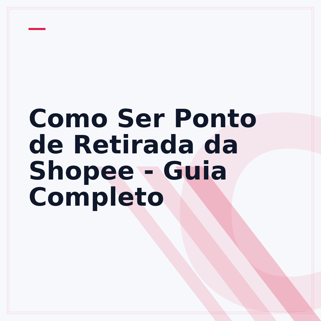 Como Ser Ponto de Retirada da Shopee - Guia Completo