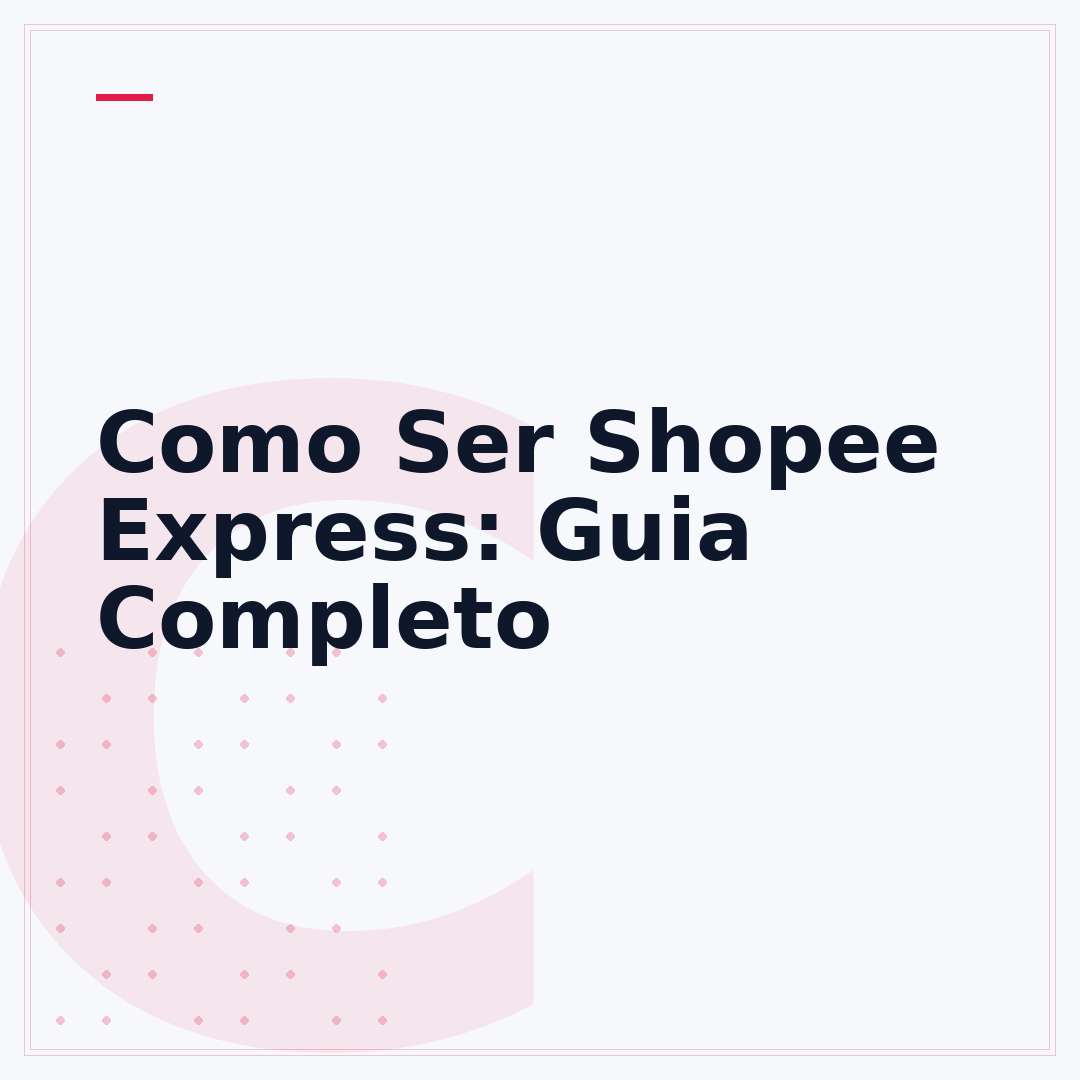 Como Ser Shopee Express: Guia Completo