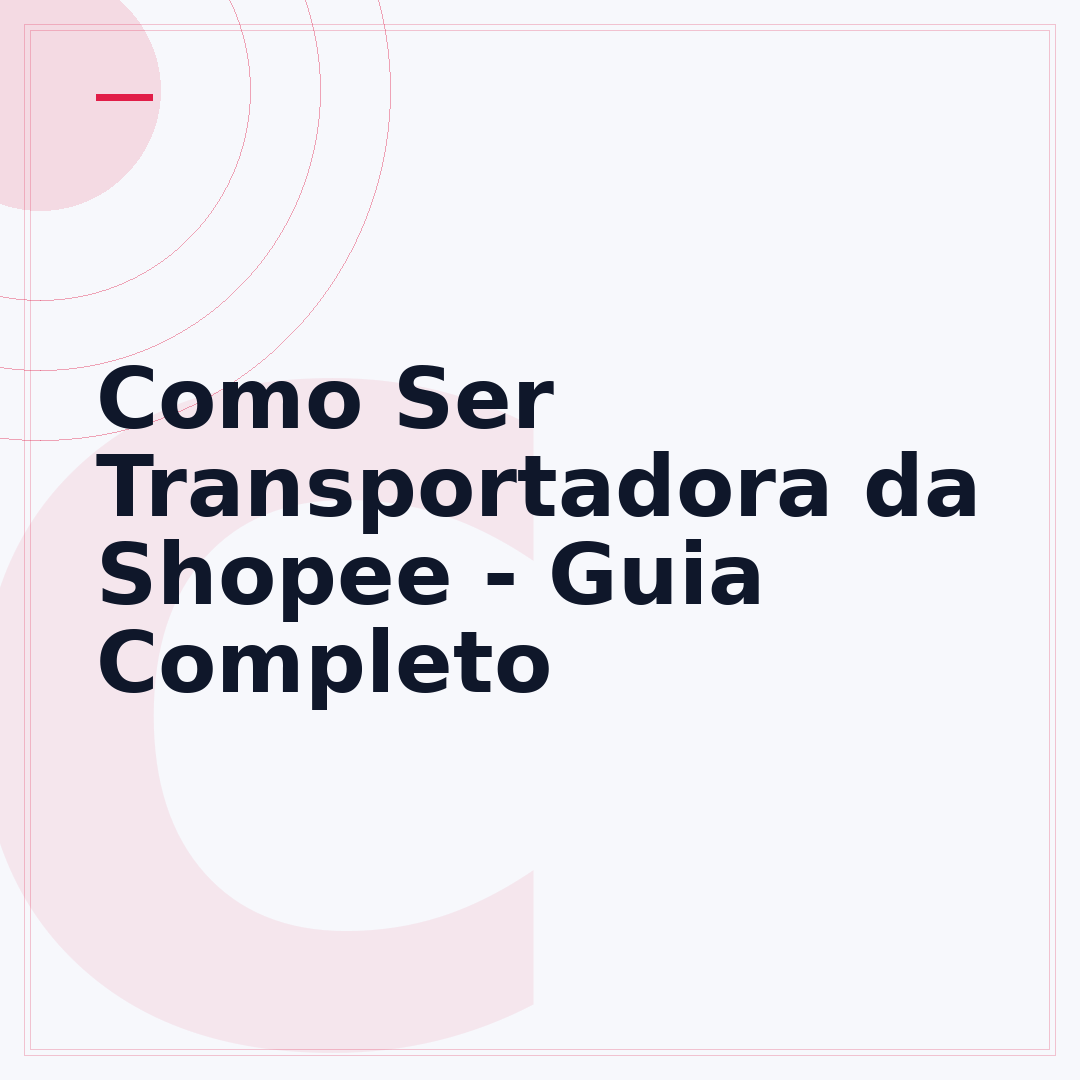 Como Ser Transportadora da Shopee - Guia Completo