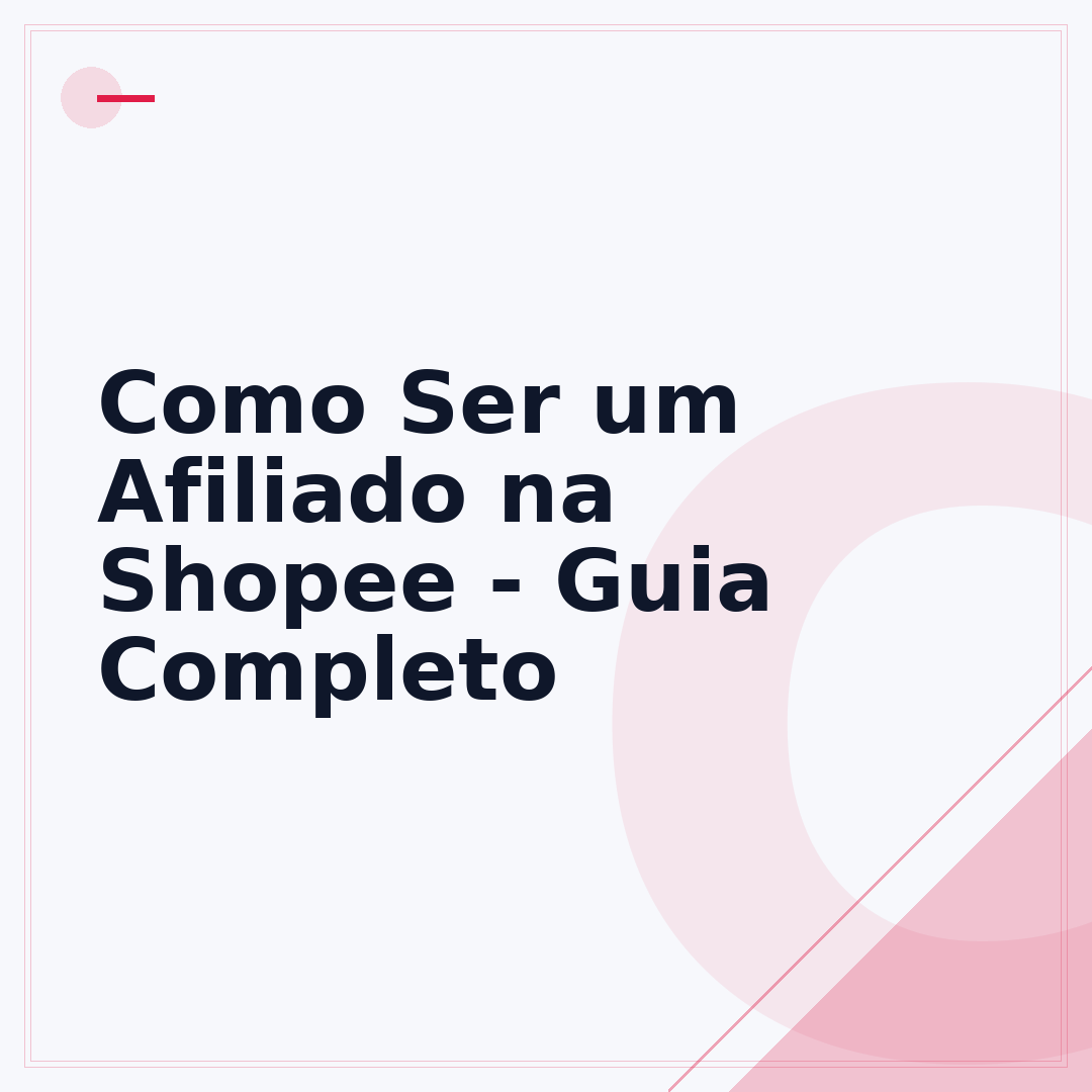 Como Ser um Afiliado na Shopee - Guia Completo