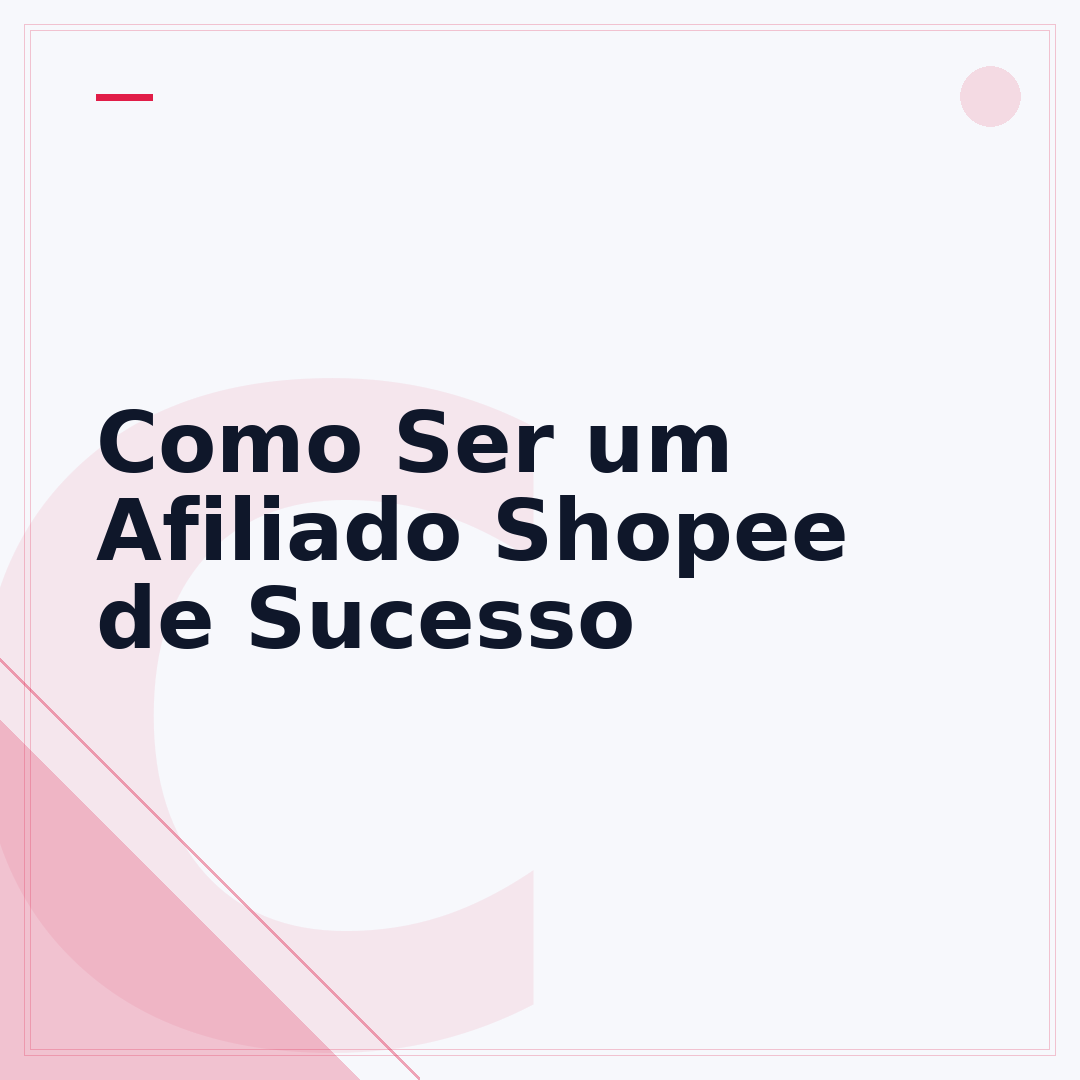 Como Ser um Afiliado Shopee de Sucesso
