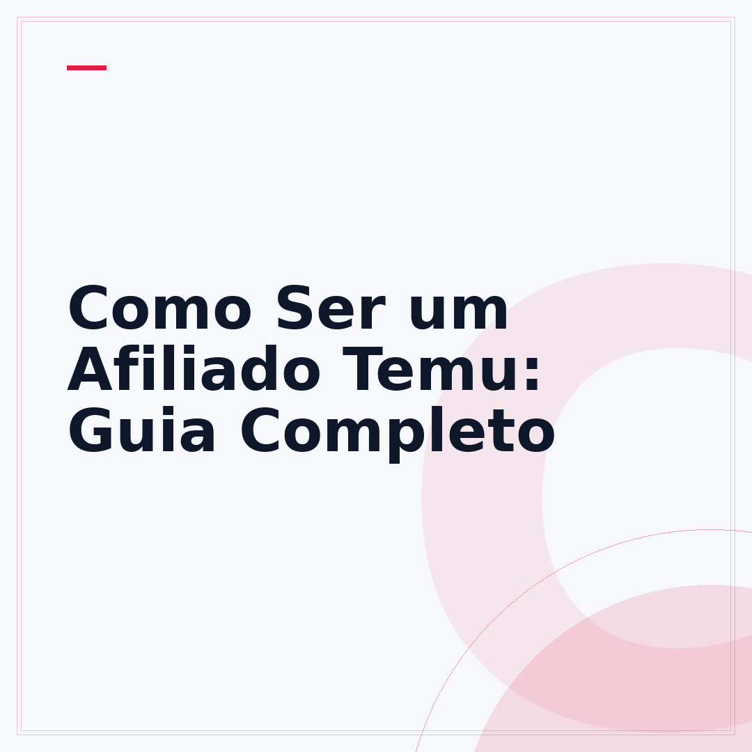 Como Ser um Afiliado Temu: Guia Completo