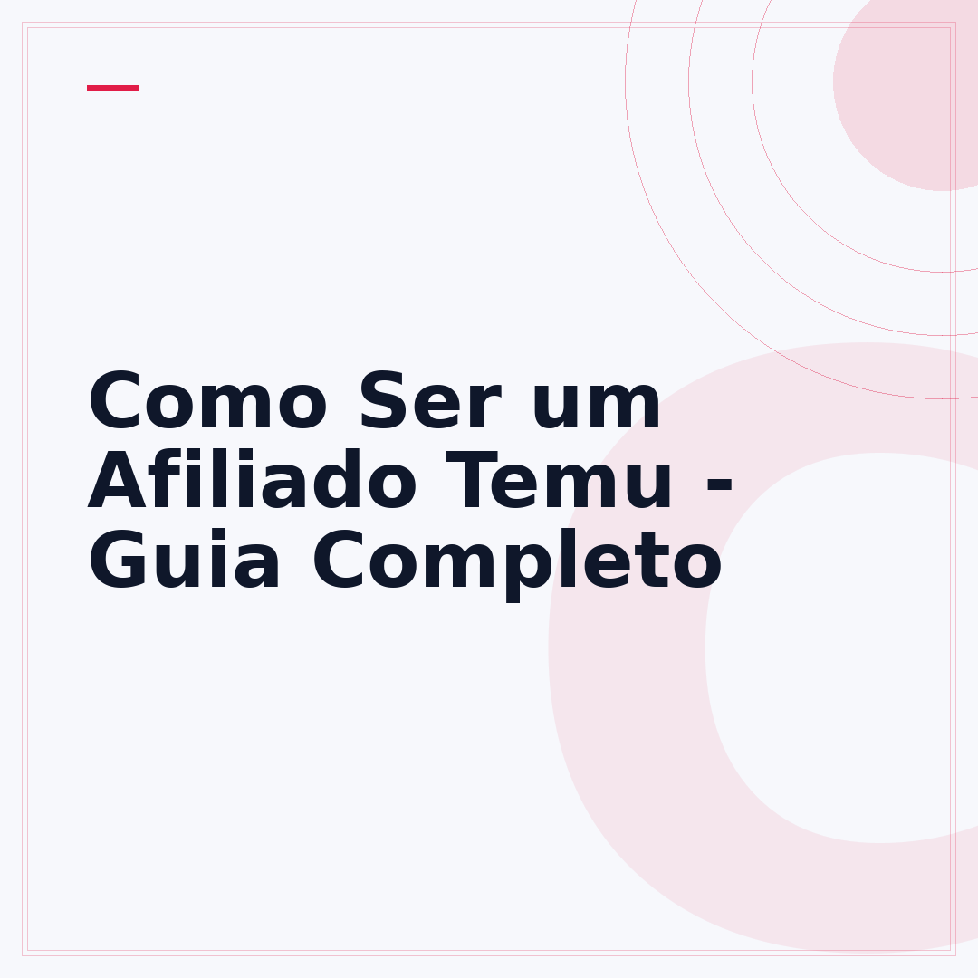 Como Ser um Afiliado Temu - Guia Completo