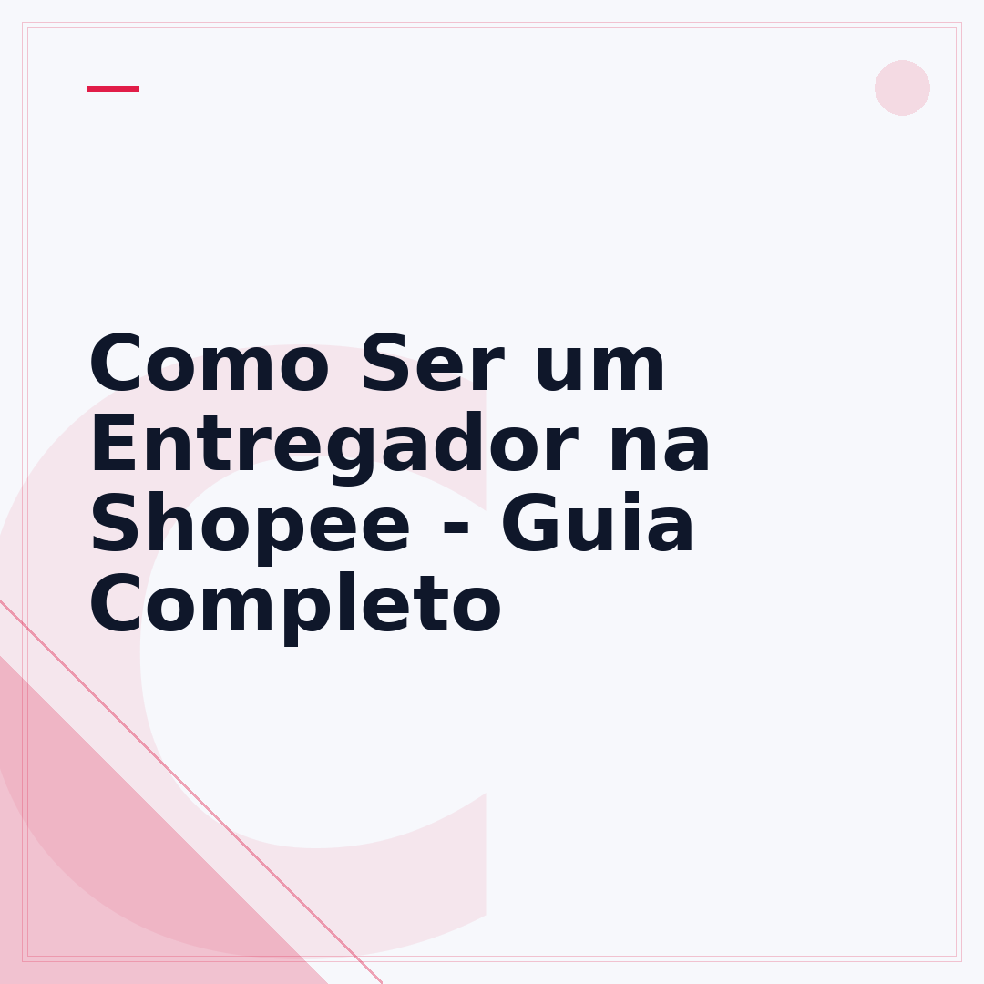 Como Ser um Entregador na Shopee - Guia Completo