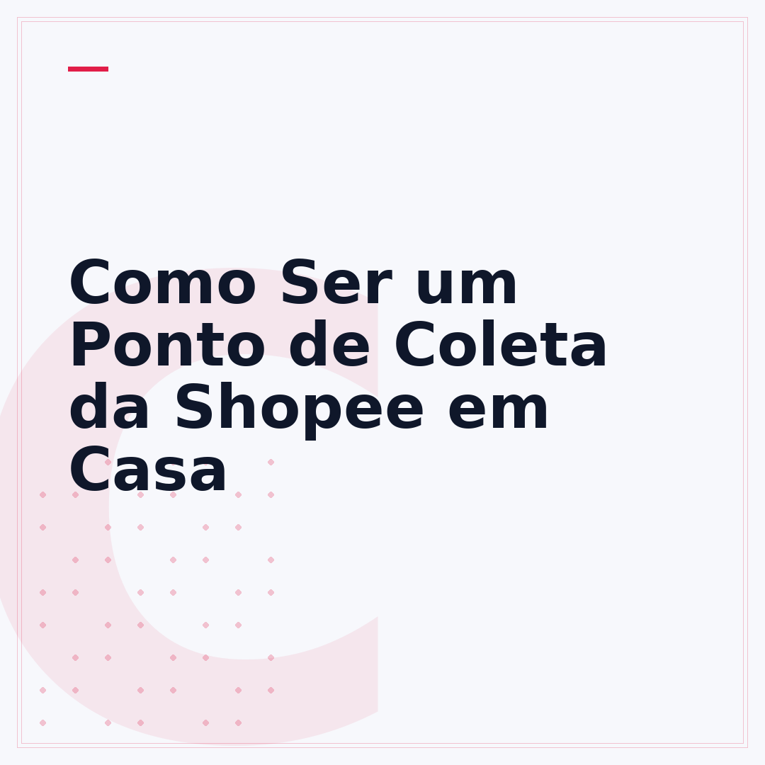 Como Ser um Ponto de Coleta da Shopee em Casa
