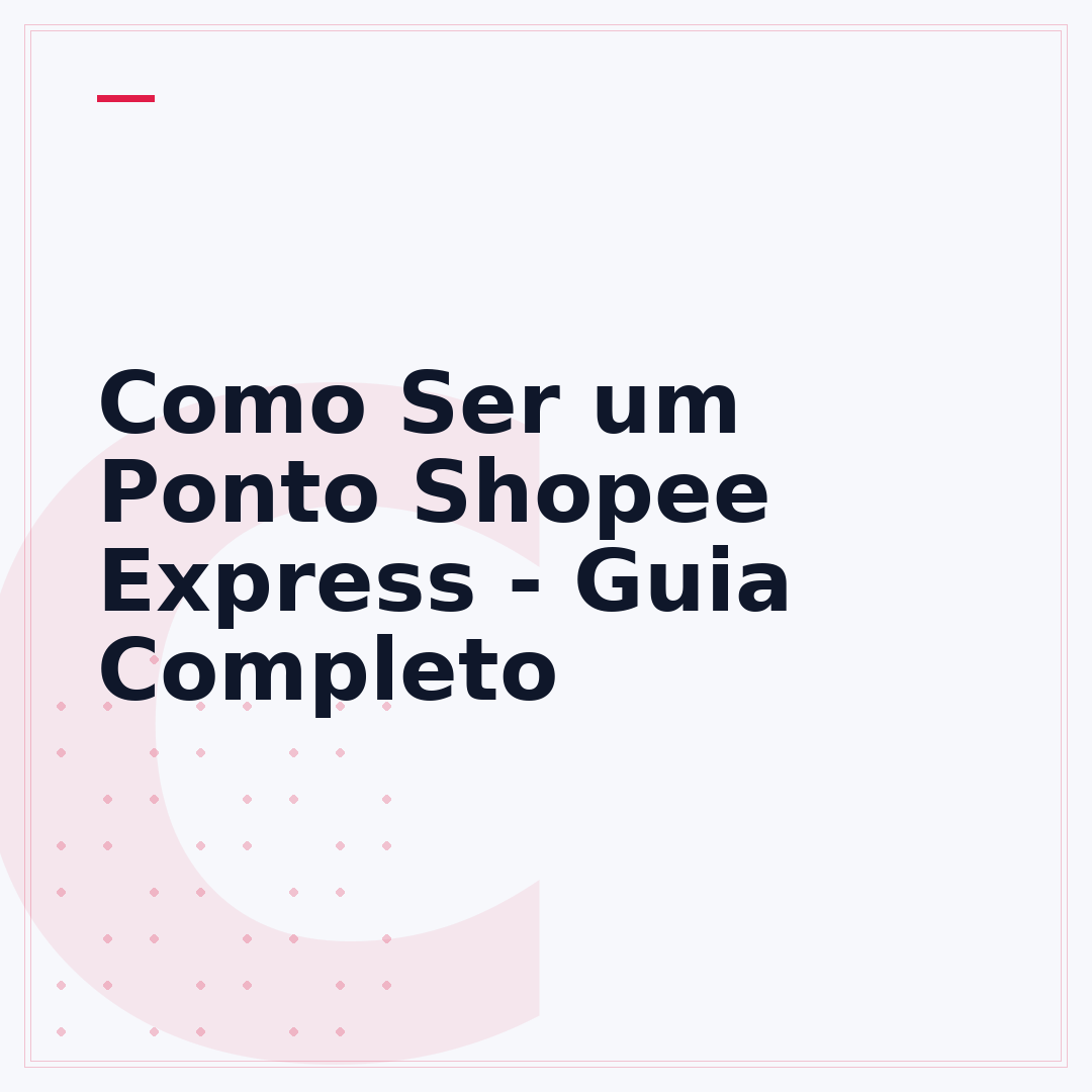 Como Ser um Ponto Shopee Express - Guia Completo