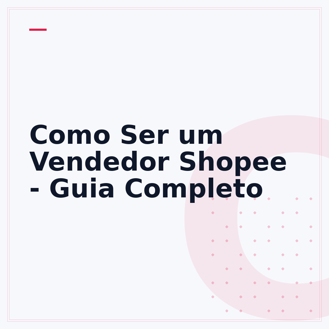 Como Ser um Vendedor Shopee - Guia Completo