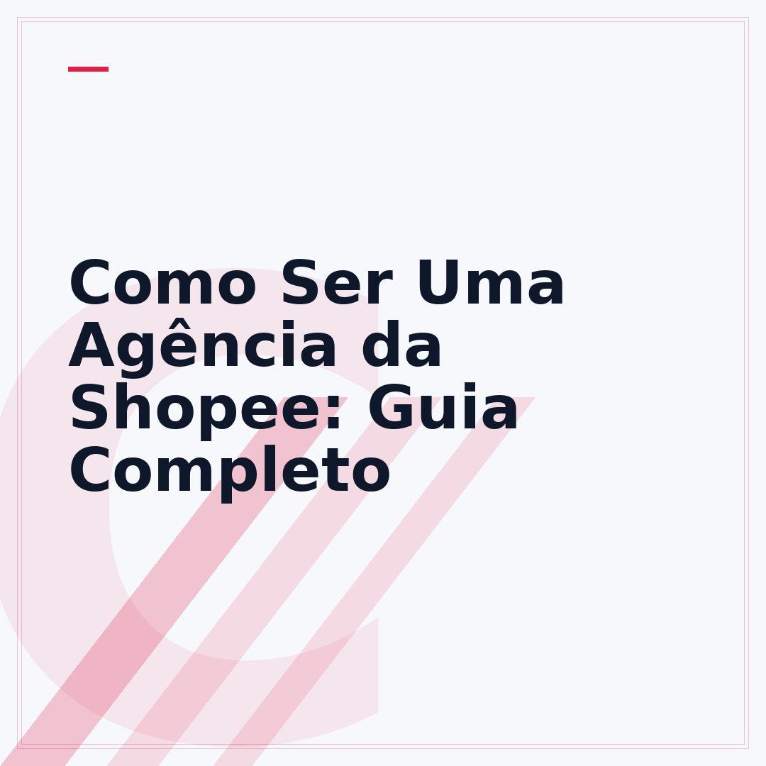 Como Ser Uma Agência da Shopee: Guia Completo