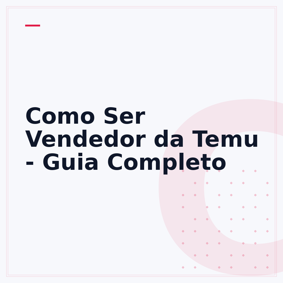 Como Ser Vendedor da Temu - Guia Completo