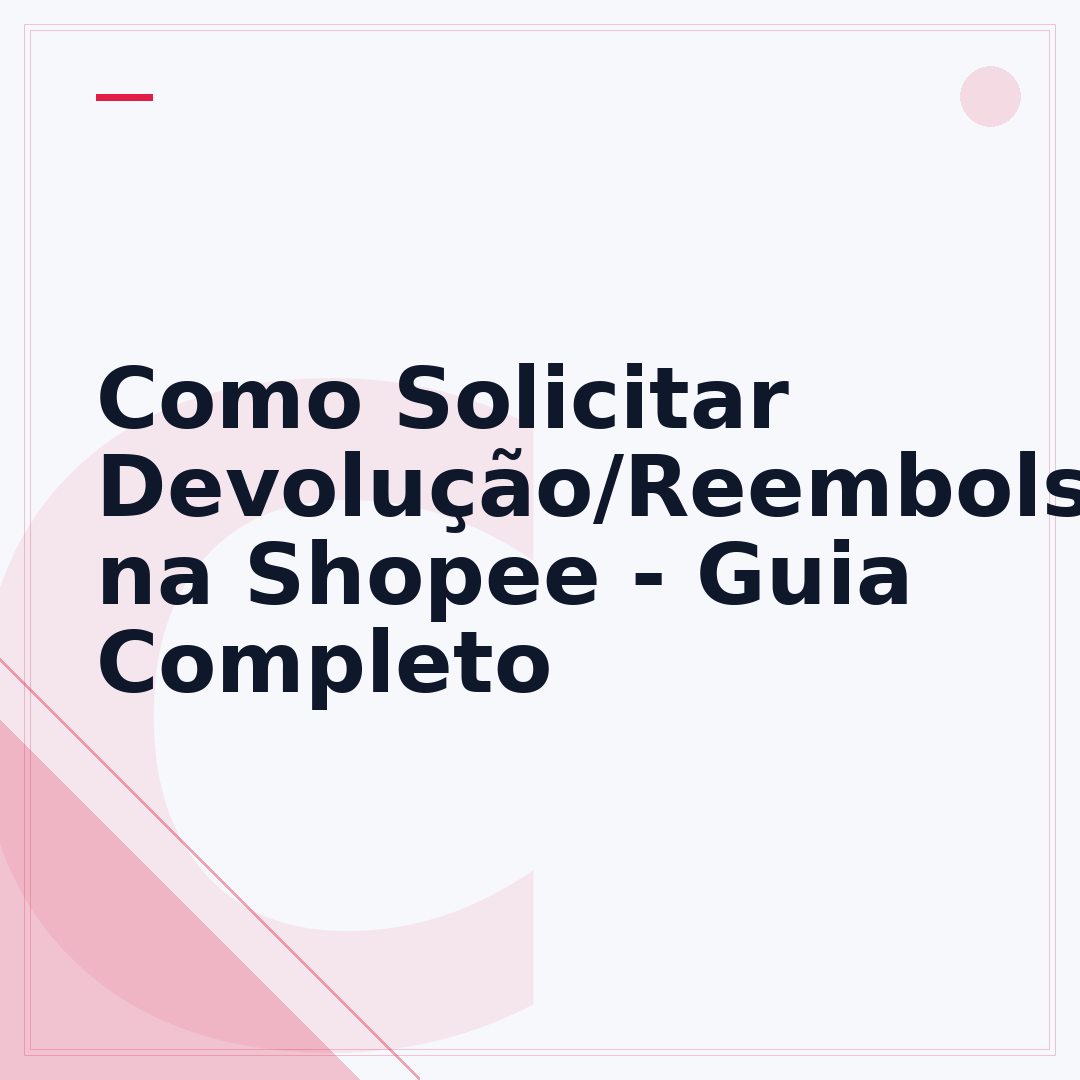 Como Solicitar Devolução/Reembolso na Shopee - Guia Completo