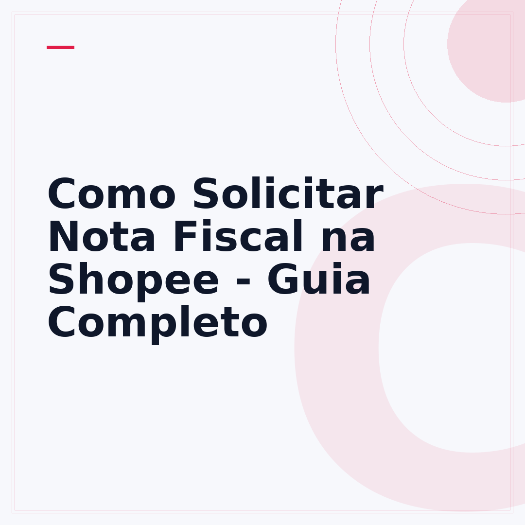 Como Solicitar Nota Fiscal na Shopee - Guia Completo