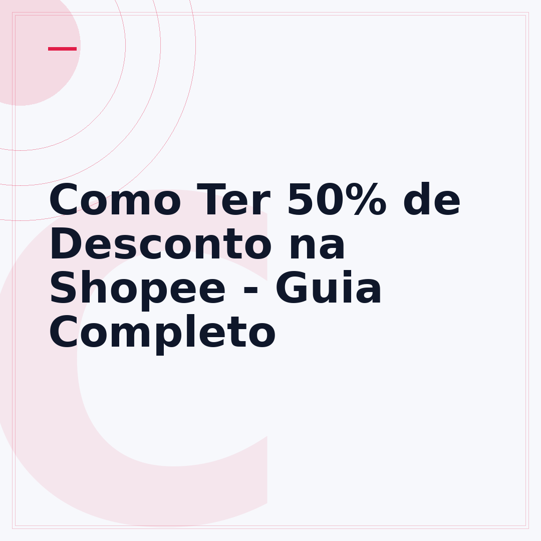 Como Ter 50% de Desconto na Shopee - Guia Completo