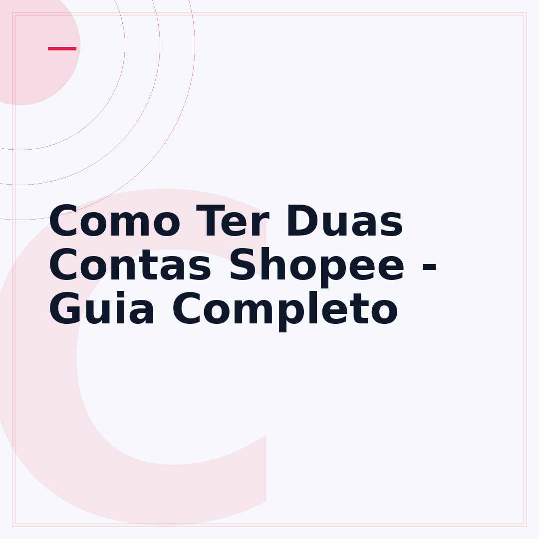 Como Ter Duas Contas Shopee - Guia Completo