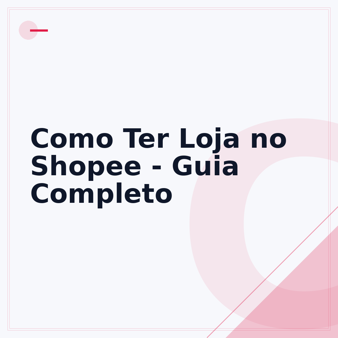 Como Ter Loja no Shopee - Guia Completo