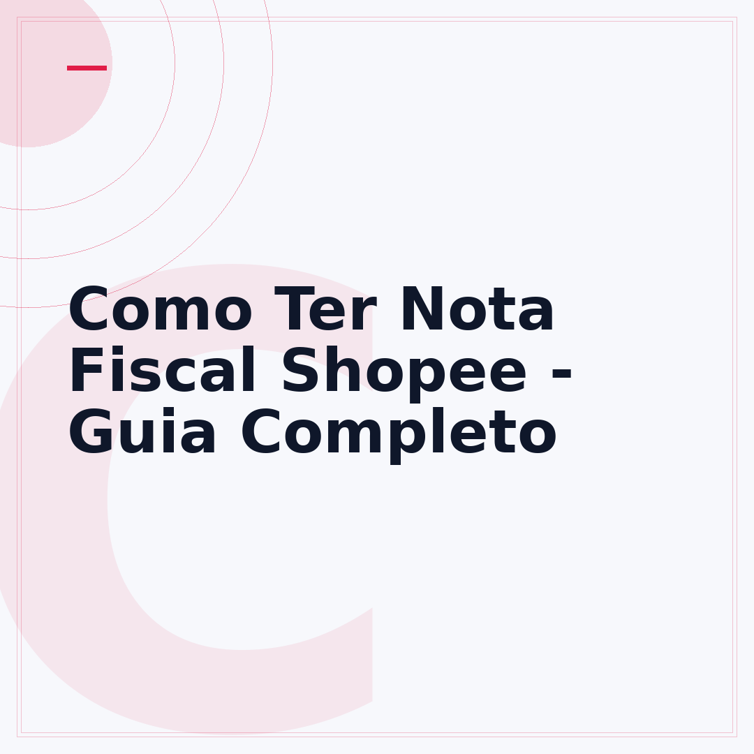Como Ter Nota Fiscal Shopee - Guia Completo
