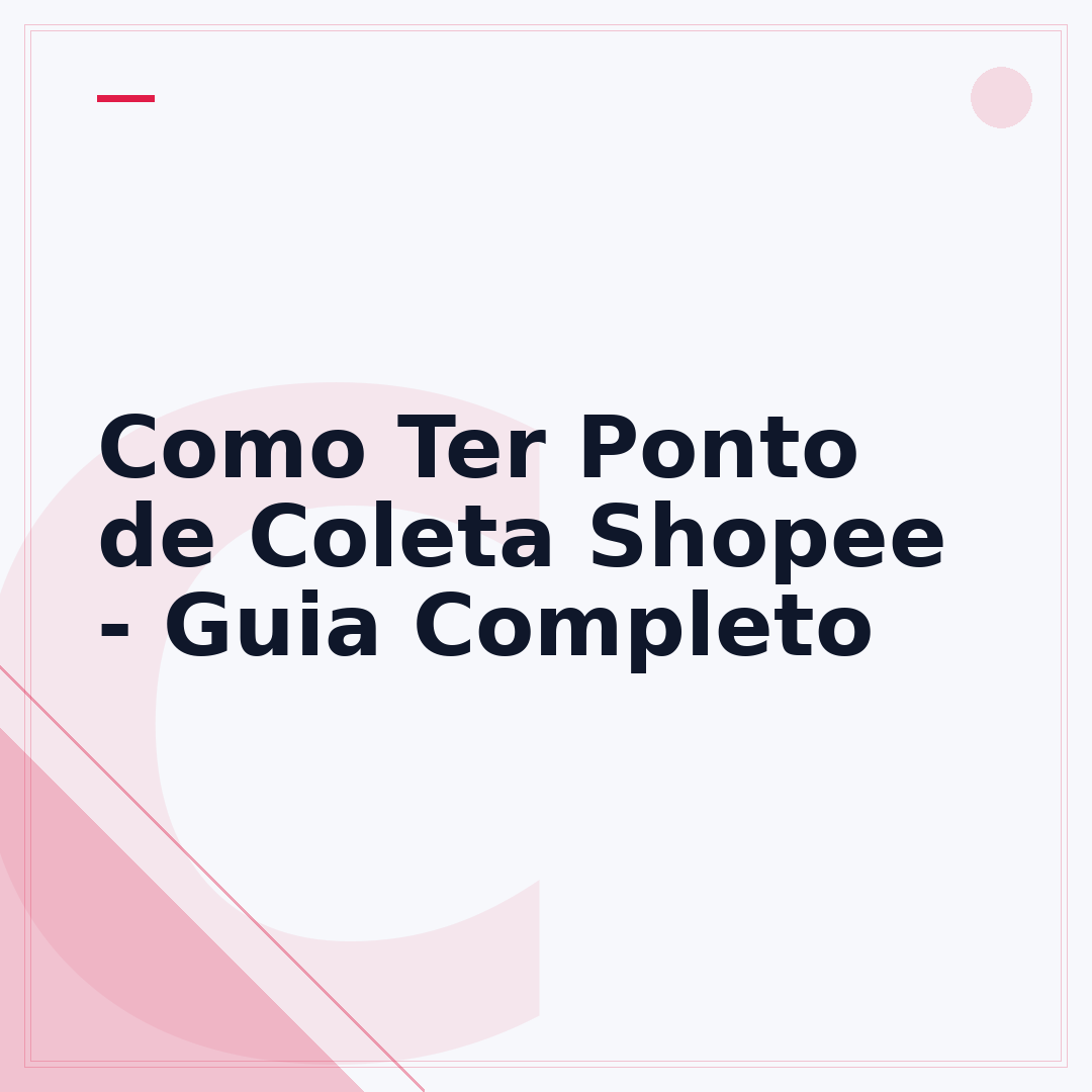 Como Ter Ponto de Coleta Shopee - Guia Completo
