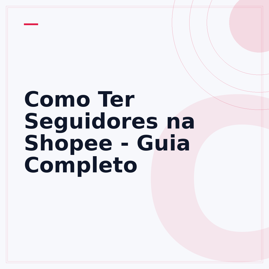 Como Ter Seguidores na Shopee - Guia Completo