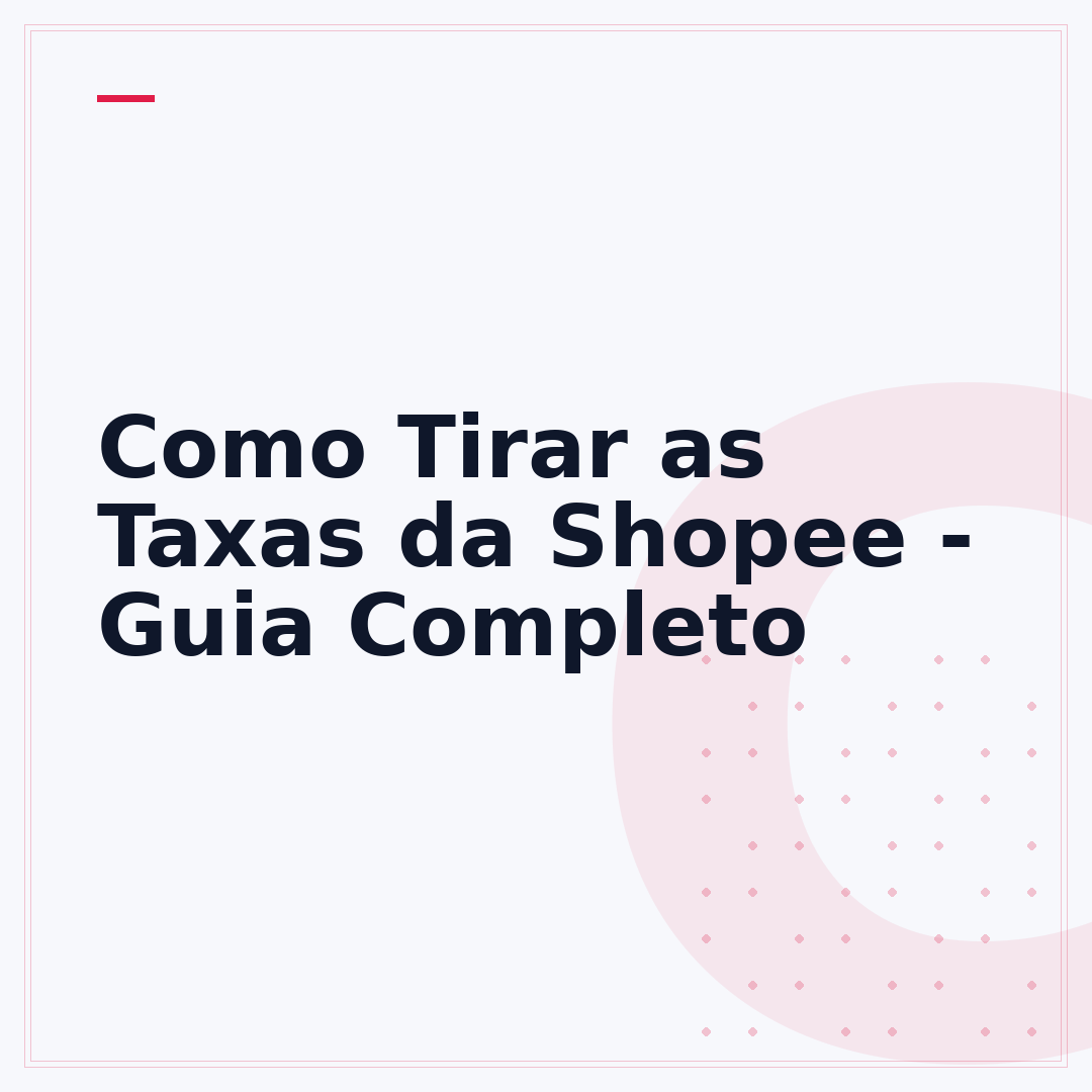 Como Tirar as Taxas da Shopee - Guia Completo