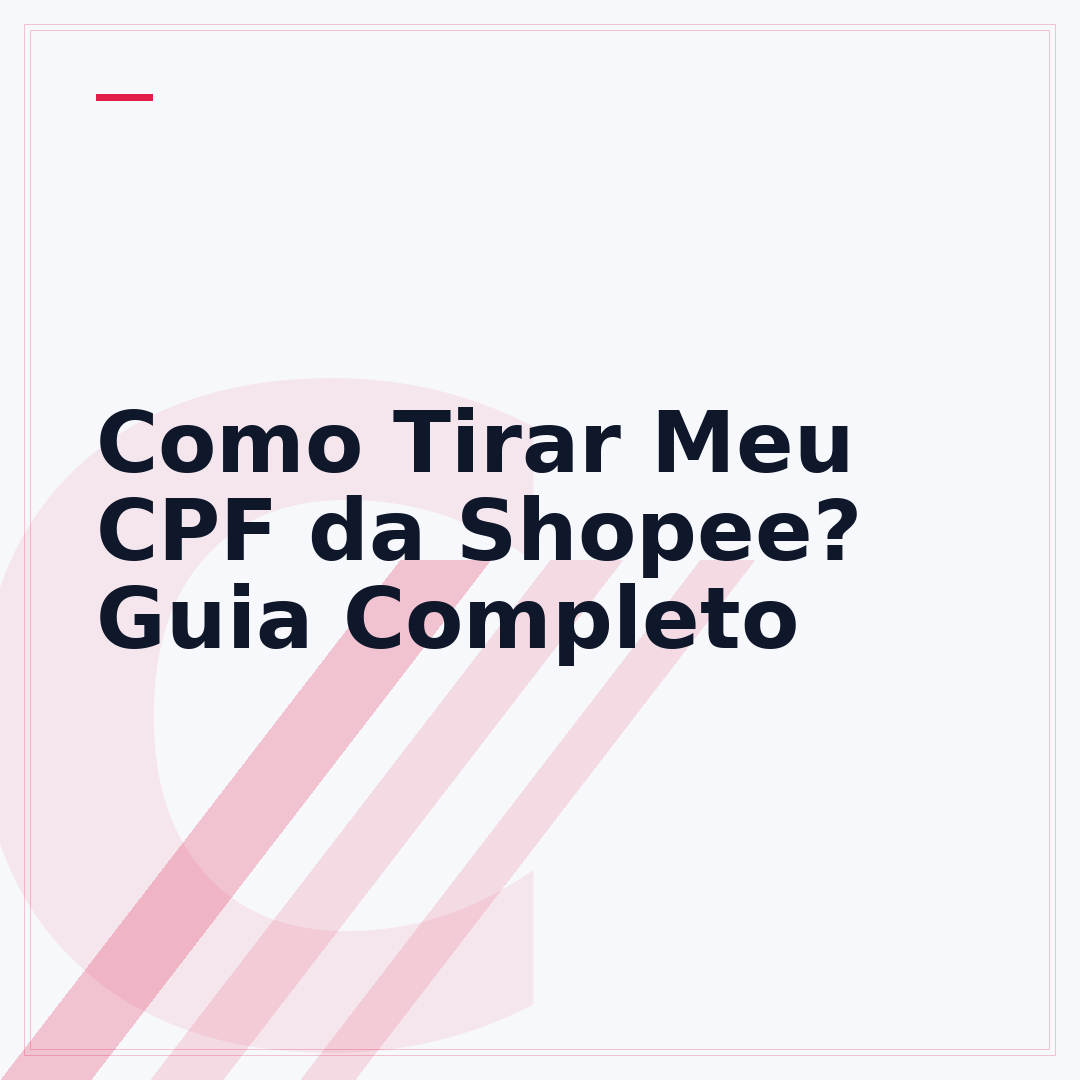 Como Tirar Meu CPF da Shopee? Guia Completo