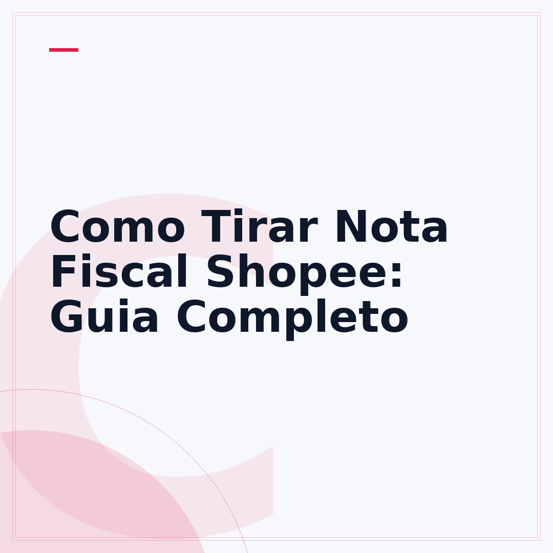 Como Tirar Nota Fiscal Shopee: Guia Completo