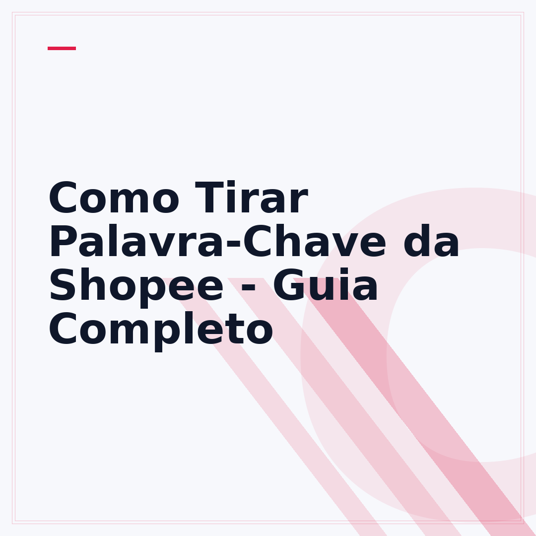 Como Tirar Palavra-Chave da Shopee - Guia Completo