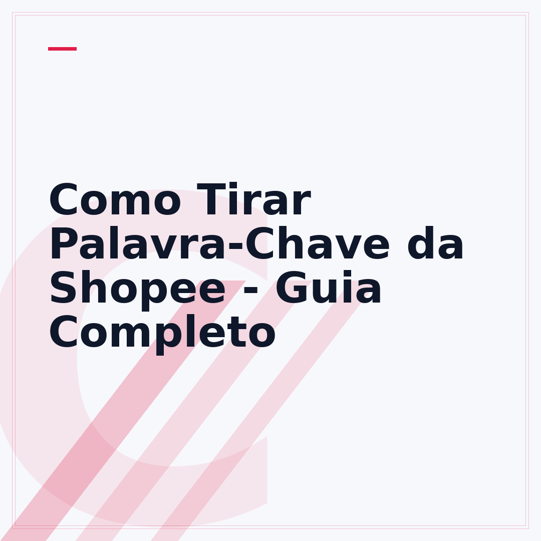 Como Tirar Palavra-Chave da Shopee - Guia Completo