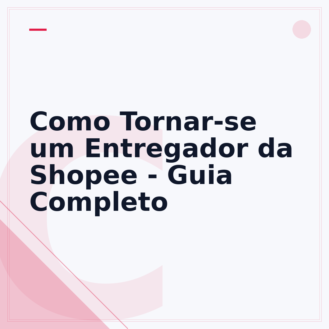 Como Tornar-se um Entregador da Shopee - Guia Completo