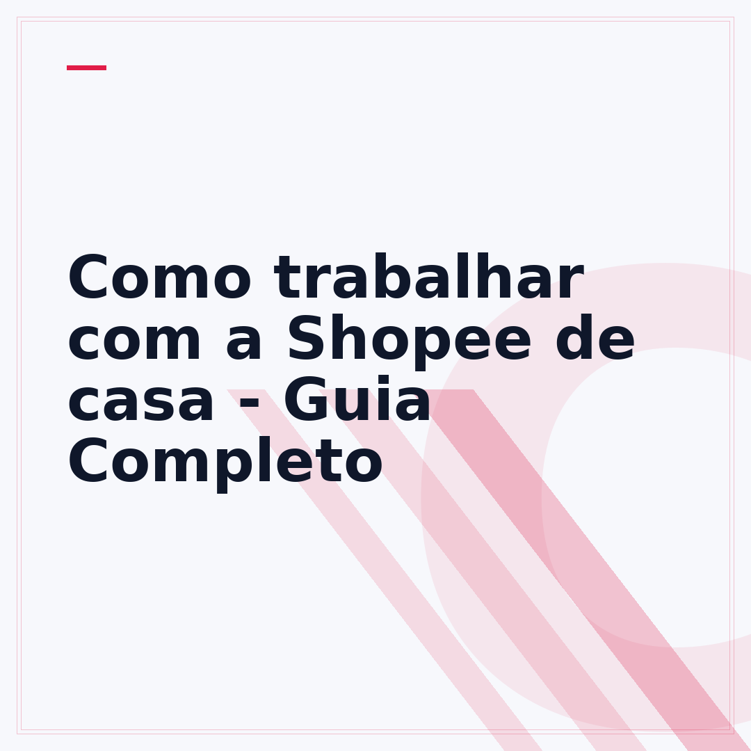 Como trabalhar com a Shopee de casa - Guia Completo