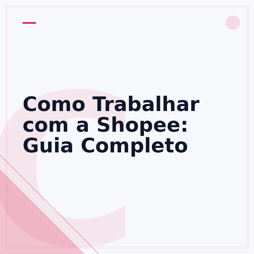 Como Trabalhar com a Shopee: Guia Completo