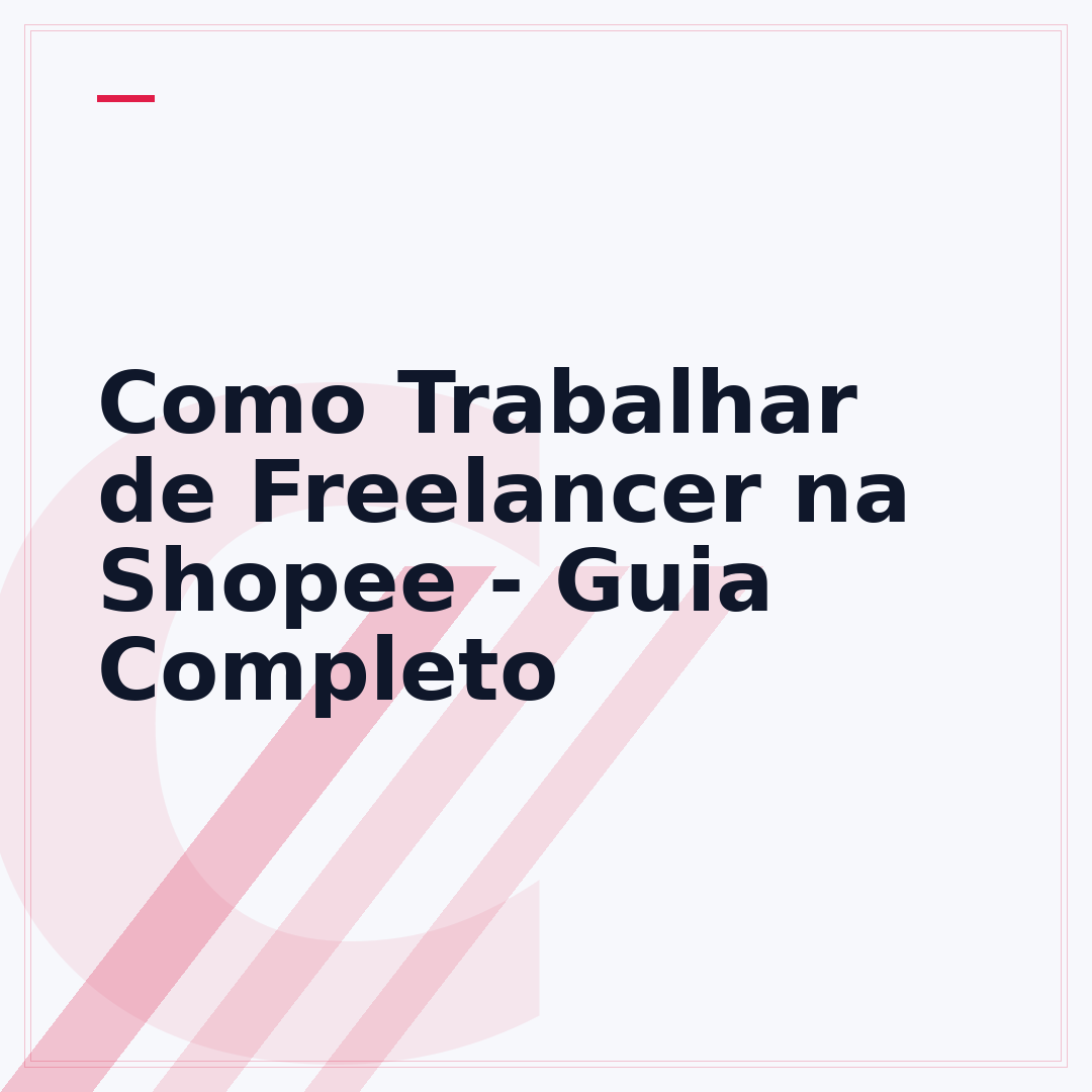 Como Trabalhar de Freelancer na Shopee - Guia Completo