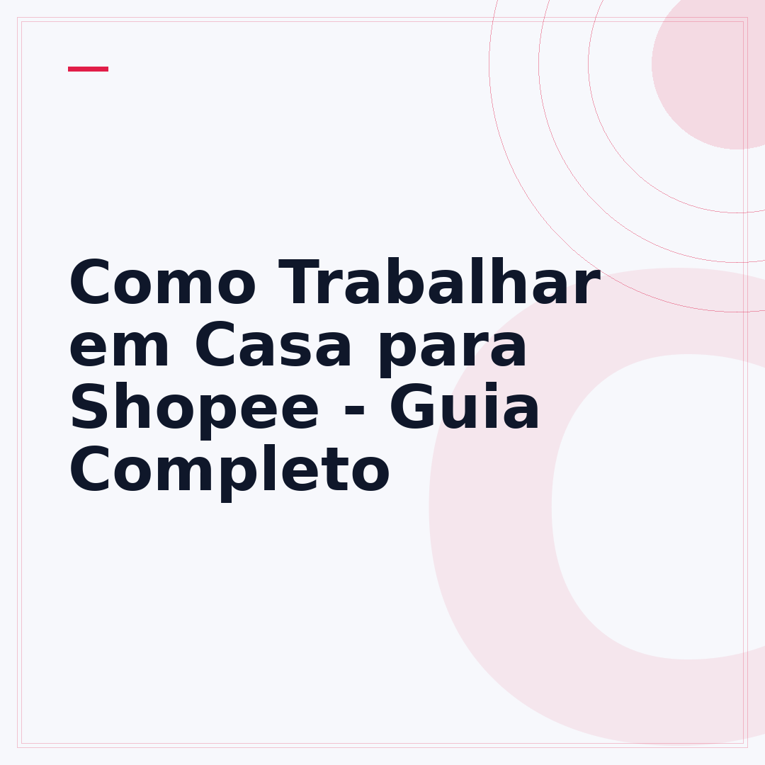Como Trabalhar em Casa para Shopee - Guia Completo