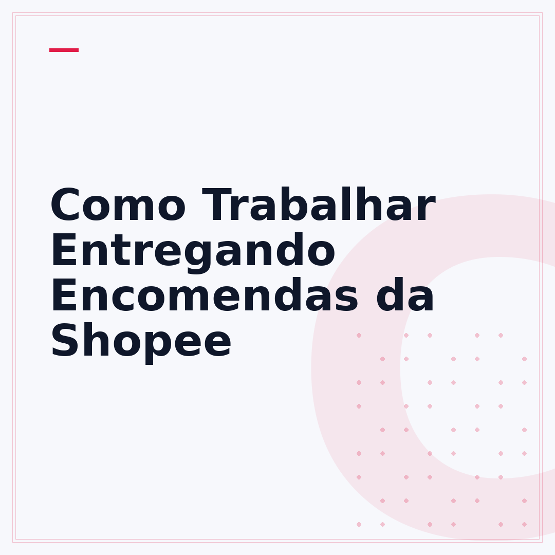 Como Trabalhar Entregando Encomendas da Shopee