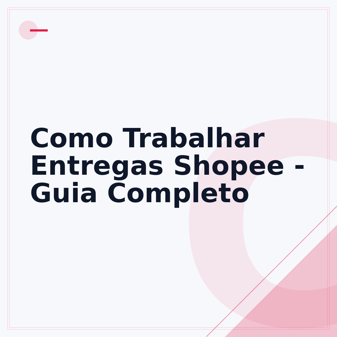 Como Trabalhar Entregas Shopee - Guia Completo