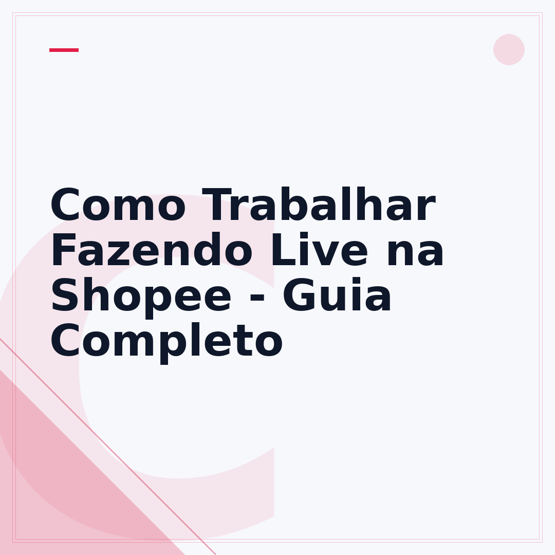 Como Trabalhar Fazendo Live na Shopee - Guia Completo