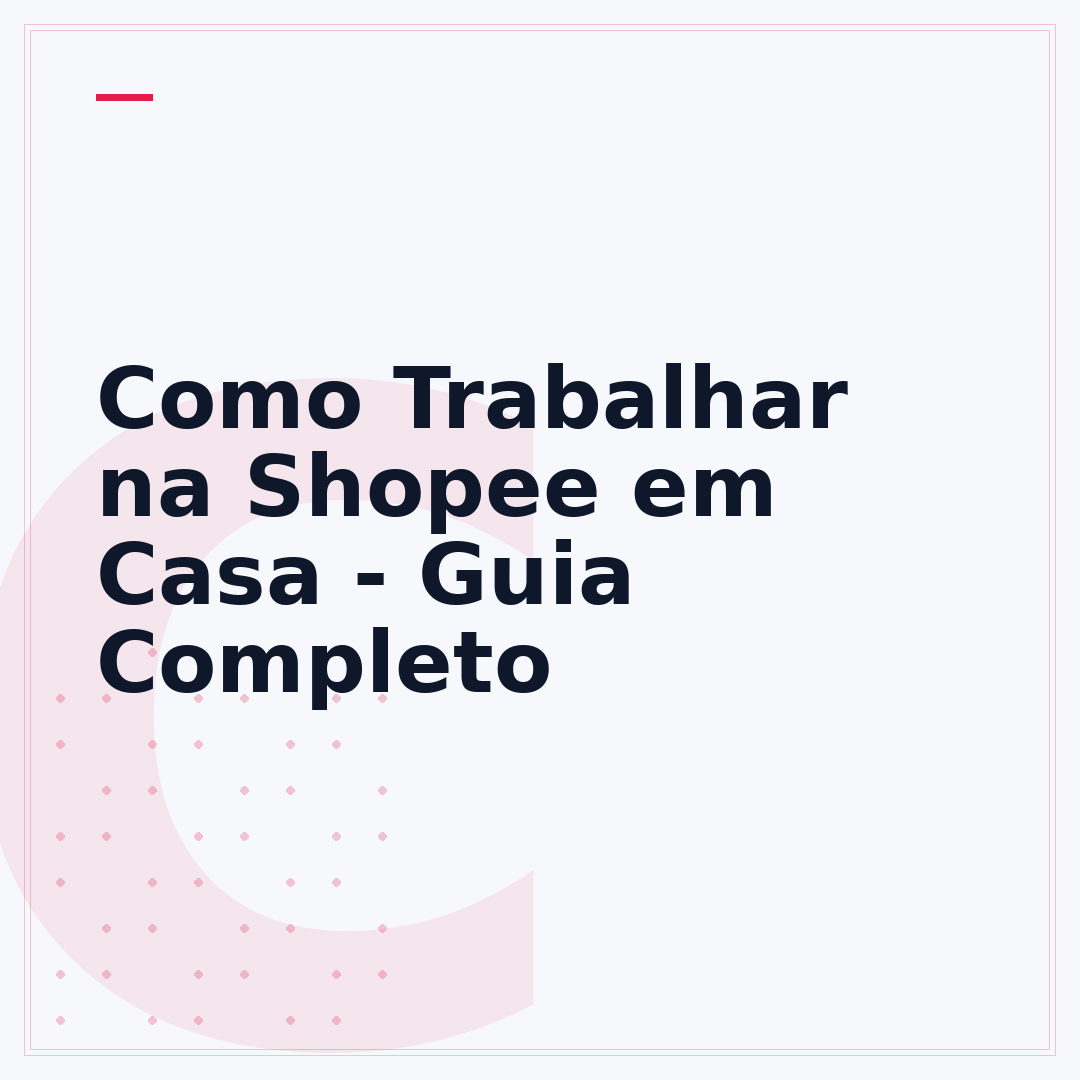 Como Trabalhar na Shopee em Casa - Guia Completo