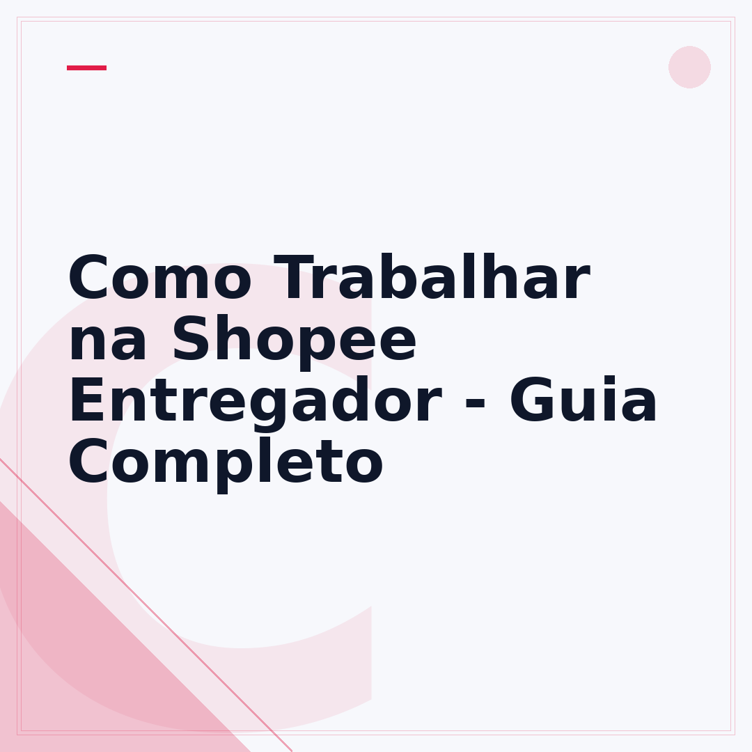 Como Trabalhar na Shopee Entregador - Guia Completo