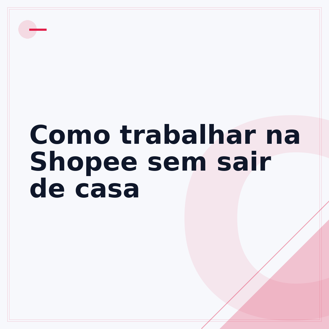 Como trabalhar na Shopee sem sair de casa