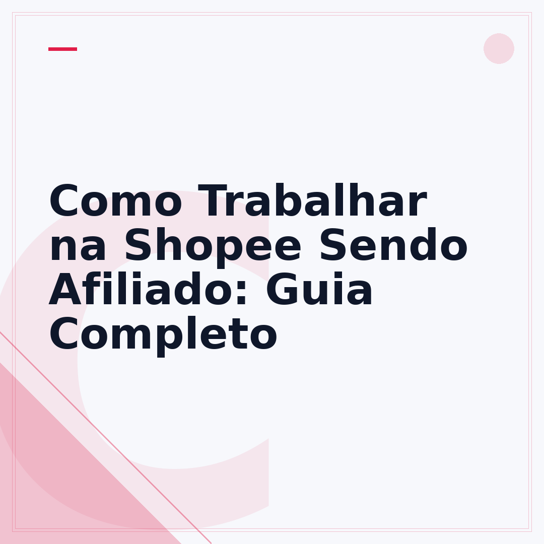 Como Trabalhar na Shopee Sendo Afiliado: Guia Completo